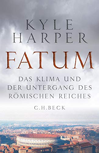 Fatum: Das Klima und der Untergang des Römischen Reiches von Beck C. H.