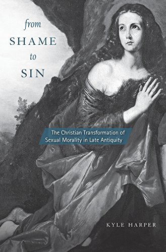 From Shame to Sin: The Christian Transformation of Sexual Morality in Late Antiquity (Revealing Antiquity, 20) von Harvard University Press