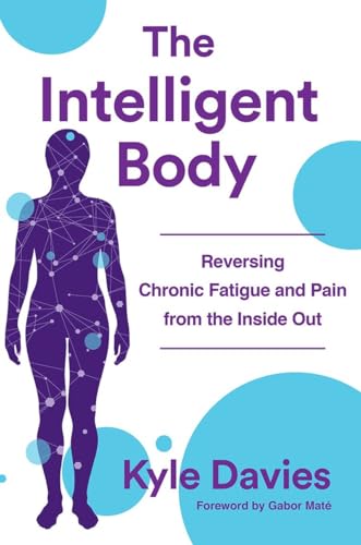 The Intelligent Body: Reversing Chronic Fatigue and Pain From the Inside Out von W. W. Norton & Company