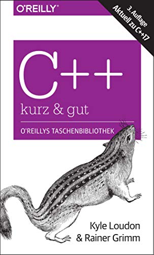 C++ – kurz & gut: Aktuell zu C++17 von O'Reilly