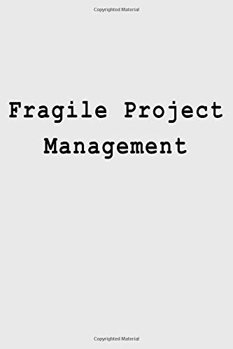 Fragile Project Management: Blank Lined Journal