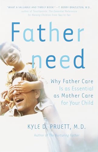 Fatherneed: Why Father Care is as Essential as Mother Care for Your Child von Harmony Books