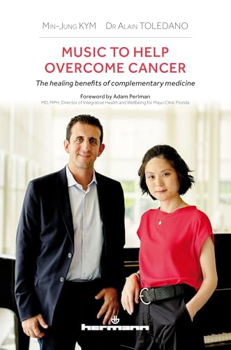 Music to Help Overcome Cancer: The healing benefits of complementary medicine von Hermann