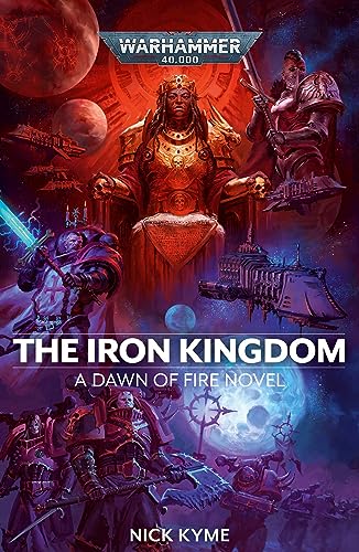 The Iron Kingdom (Volume 5) (Warhammer 40,000: Dawn of Fire, Band 5) von Games Workshop