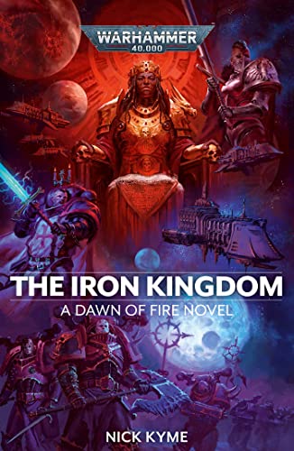 The Iron Kingdom (Volume 5) (Warhammer 40,000: Dawn of Fire, Band 5)
