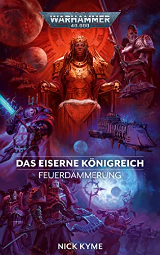 Warhammer 40.000 - Das eiserne Königreich: Feuerdämmerung 05 von Black Library