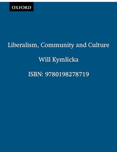 Liberalism, Community, And Culture (C Cpb T Clarendon Paperbacks N) von Oxford University Press
