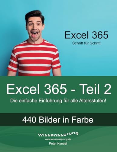 Excel 365 - Teil 2: Die einfache Einführung für alle Altersstufen (Excel 365 - Einführung, Band 2) von Independently published