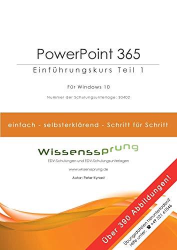 PowerPoint 365 - Einführungskurs Teil 1: Die einfache Schritt-für-Schritt-Anleitung mit über 390 Bildern (PowerPoint 365 - Einführungskurse) von Books on Demand