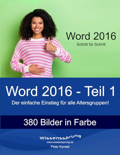 Word 2016 - Teil 1: Die einfache Einführung für alle Altersstufen (Word 2016 - Einführung, Band 1)
