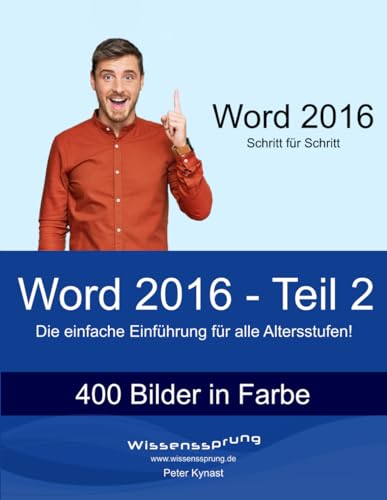 Word 2016 - Teil 2: Die einfache Einführung für alle Altersstufen (Word 2016 - Einführung, Band 2) von Independently published