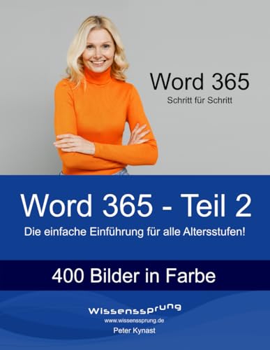 Word 365 - Teil 2: Die einfache Einführung für alle Altersstufen (Word 365 - Einführung, Band 2) von Independently published