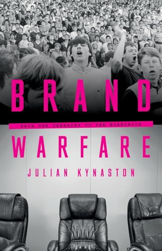 Brand Warfare: From the terraces to the boardroom von Rethink Press