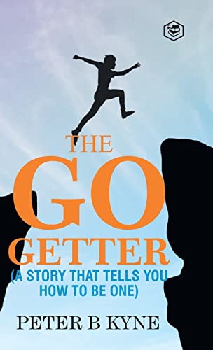 The Go-Getter: A Story That Tells You How To Be One von Sanage Publishing House