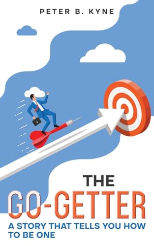 The Go-Getter: A Story that Tells You How to Be One (Annotated)