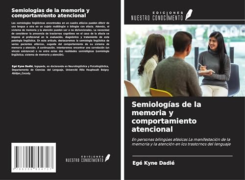 Semiologías de la memoria y comportamiento atencional: En personas bilingües afásicas La manifestación de la memoria y la atención en los trastornos del lenguaje von Ediciones Nuestro Conocimiento