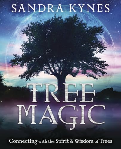 Tree Magic: Connecting With the Spirit & Wisdom of Trees von Llewellyn Publications