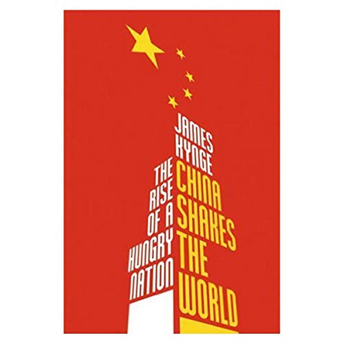 China Shakes The World: The Rise of a Hungry Nation