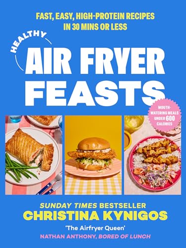 Healthy Air Fryer Feasts: The new Sunday Times bestselling cookbook from Instagram sensation @veryhungrygreek for quick, easy and delicious high-protein recipes von HQ