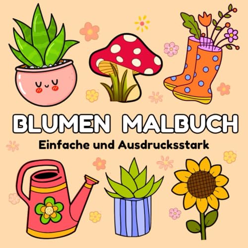 Malbuch für Erwachsene Blumen Garten: Große, Einfache und Ausdrucksstark Designs mit Blumen, Gartenwerkzeuge, und vielem mehr - Ausmalbuch für ... zur Entspannung und stressabbau- GROßDRUCK-