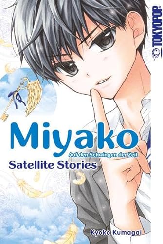 Miyako - Auf den Schwingen der Zeit: Satellite Stories von TOKYOPOP GmbH