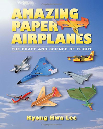Amazing Paper Airplanes: The Craft and Science of Flight von UNIV OF NEW MEXICO PR