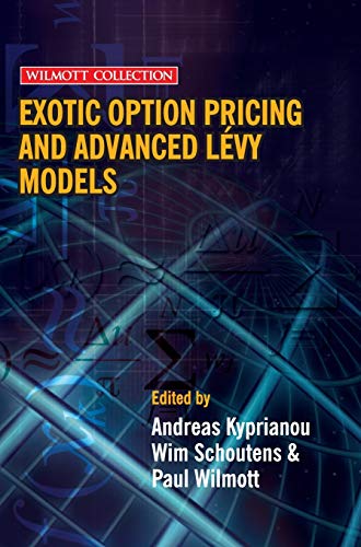 Exotic Option Pricing and Advanced Lévy Models (Wilmott Collection) von Wiley