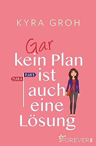 Gar kein Plan ist auch eine Lösung: Roman Gar kein Plan ist auch eine Lösung: Roman
