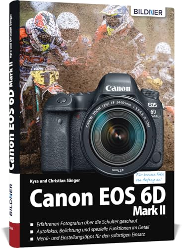 Canon EOS 6D Mark 2: Das umfangreiche Praxisbuch zu Ihrer Kamera!