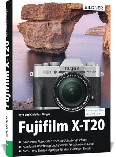 Fujifilm X-T20: Für bessere Fotos von Anfang an!: Für bessere Fotos von Anfang an!. Erfahrenen Fotografen über die Schulter geschaut. Autofokus, ... Einstellungstipps für den sofortigen Einsatz