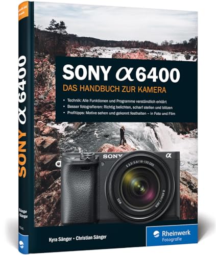 Sony Alpha 6400: Das Handbuch zur Kamera. Alle Funktionen und Programme verständlich erklärt. Einfach besser fotografieren Sony Alpha 6400: Das Handbuch zur Kamera. Alle Funktionen und Programme verständlich erklärt. Einfach besser fotografieren