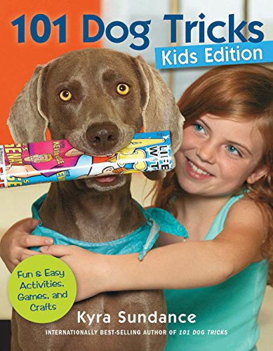 101 Dog Tricks, Kids Edition: Fun and Easy Activities, Games, and Crafts (Dog Tricks and Training, Band 5) von Quarry Books