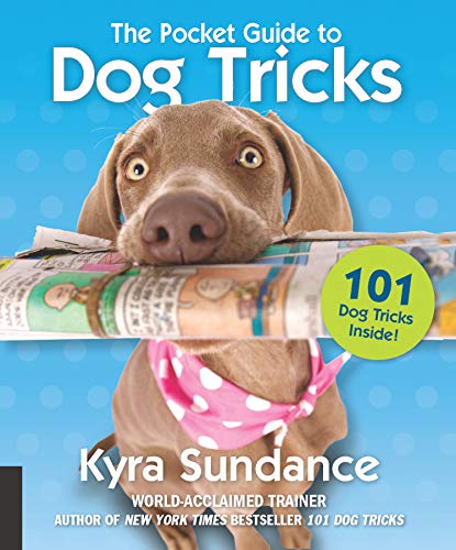 The Pocket Guide to Dog Tricks: 101 Activities to Engage, Challenge, and Bond with Your Dog (Dog Tricks and Training, Band 7)