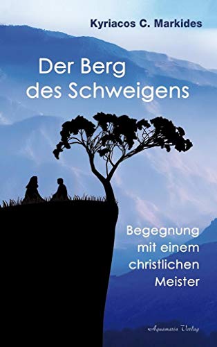 Der Berg des Schweigens: Begegnung mit einem christlichen Meister von Aquamarin