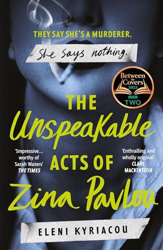 The Unspeakable Acts of Zina Pavlou: The dark and addictive 2023 BBC Between the Covers Book Club pick that's inspired by true-crime events