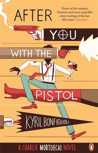 After You with the Pistol: The Second Charlie Mortdecai Novel von Penguin
