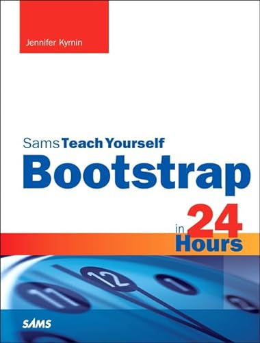 Bootstrap in 24 Hours, Sams Teach Yourself (Sams Teach Yourself in 24 Hours)