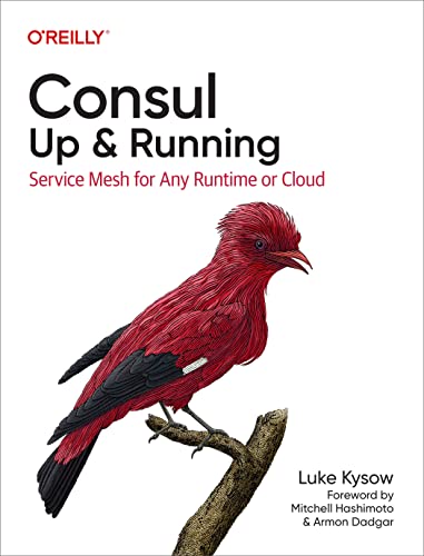 Consul: Up and Running: Service Mesh for Any Runtime or Cloud von O'Reilly Media