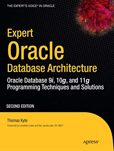 Expert Oracle Database Architecture: Oracle Database 9i, 10g, and 11g Programming Techniques and Solutions von Apress