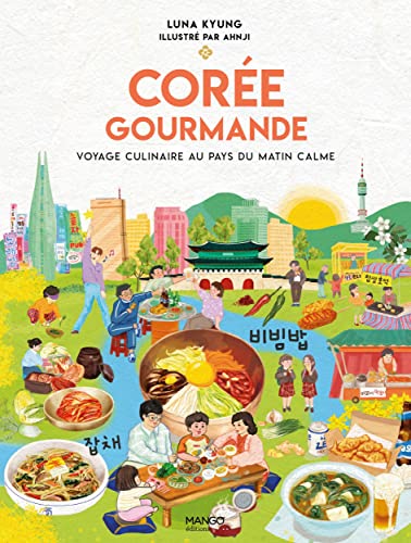 Corée gourmande: Voyage culinaire au pays du matin calme Corée gourmande: Voyage culinaire au pays du matin calme von MANGO