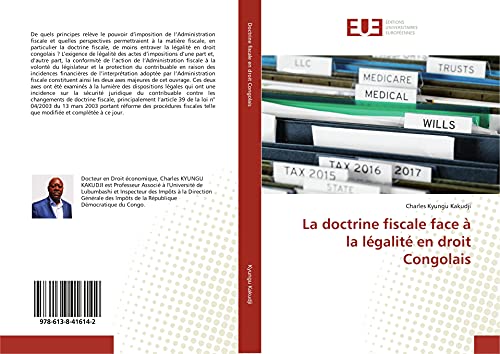 La doctrine fiscale face à la légalité en droit Congolais: Exigence de legalite des actes d’imposition (Tome I) von ÉDITIONS UNIVERSITAIRES EUROPÉENNES