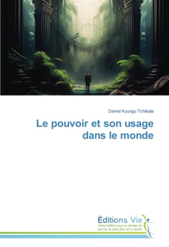 Le pouvoir et son usage dans le monde von Éditions Vie