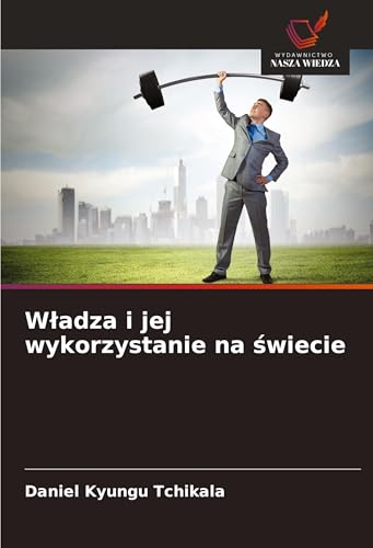W¿adza i jej wykorzystanie na ¿wiecie: DE von Wydawnictwo Nasza Wiedza