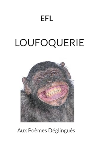Loufoquerie: Aux Poèmes Déglingués von Books on Demand