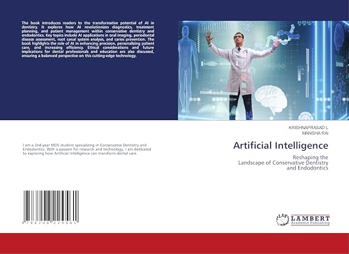 Artificial Intelligence: Reshaping the Landscape of Conservative Dentistry and Endodontics von LAP LAMBERT Academic Publishing