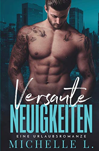 Versaute Neuigkeiten: Ein Enemies To Lovers - Liebesroman (Unanständiges Netzwerk, Band 1)