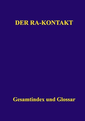 Der Ra-Kontakt: Gesamtindex und Glossar