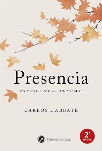 Presencia: Un viaje a nosotros mismos