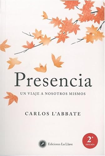 Presencia: Un viaje a nosotros mismos