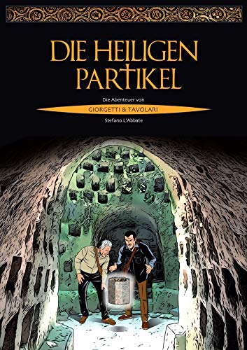 Die heiligen Partikel: Die Abenteuer von Giorgetti & Tavolari